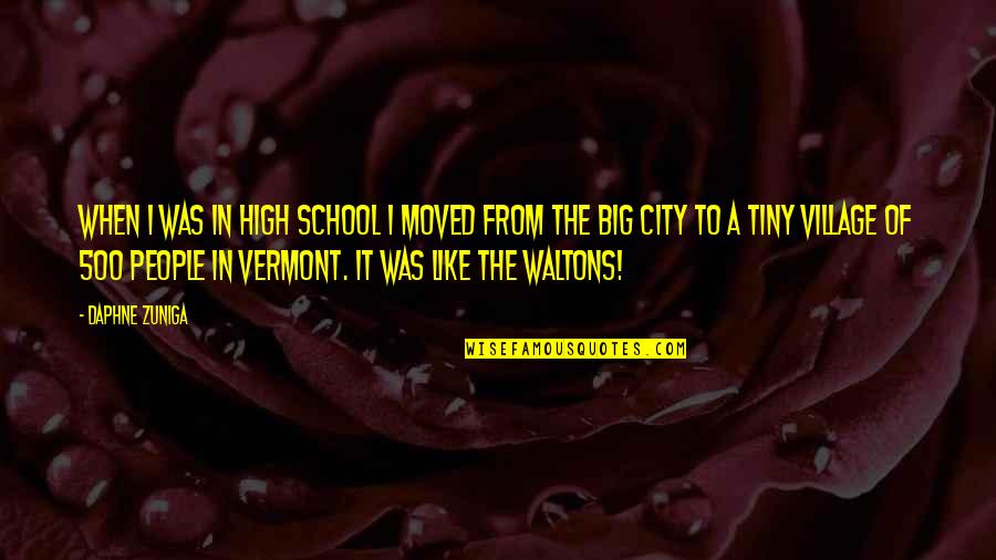 Postmoderna Umetnost Quotes By Daphne Zuniga: When I was in high school I moved