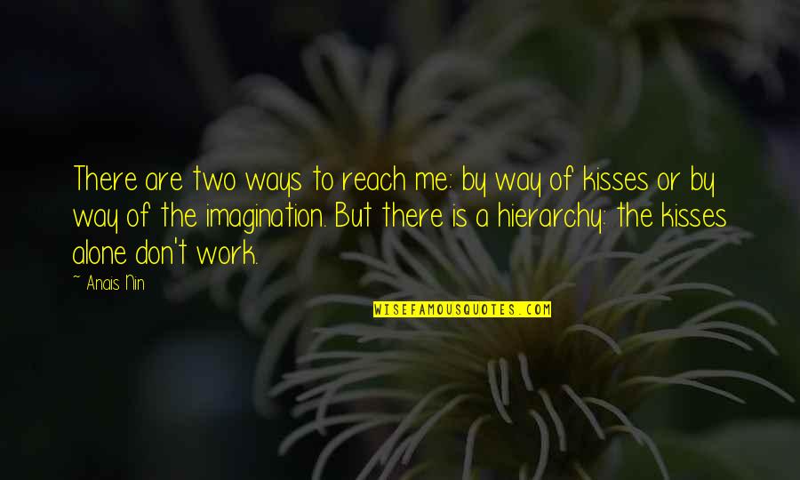 Postmodernism Design Quotes By Anais Nin: There are two ways to reach me: by Postmodernism Design Quotes By Anais Nin: There are two ways to reach me: by