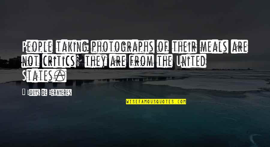 Postmodernist Architecture Quotes By Louis De Bernieres: People taking photographs of their meals are not