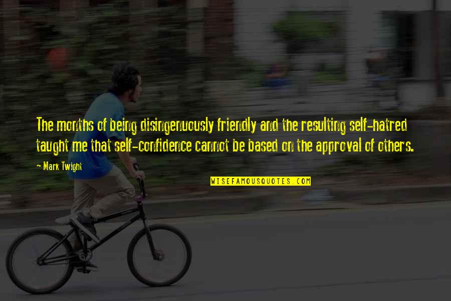 Postmodernity Sociology Quotes By Mark Twight: The months of being disingenuously friendly and the
