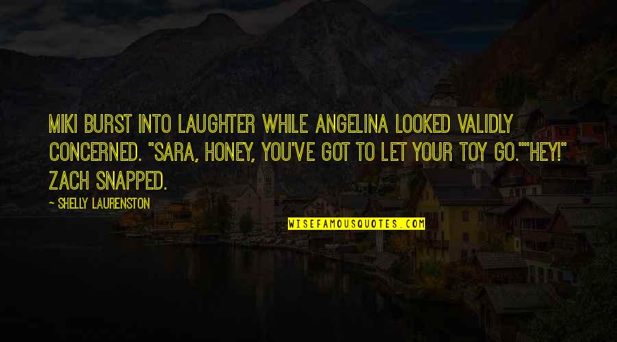 Postnational Constellation Quotes By Shelly Laurenston: Miki burst into laughter while Angelina looked validly