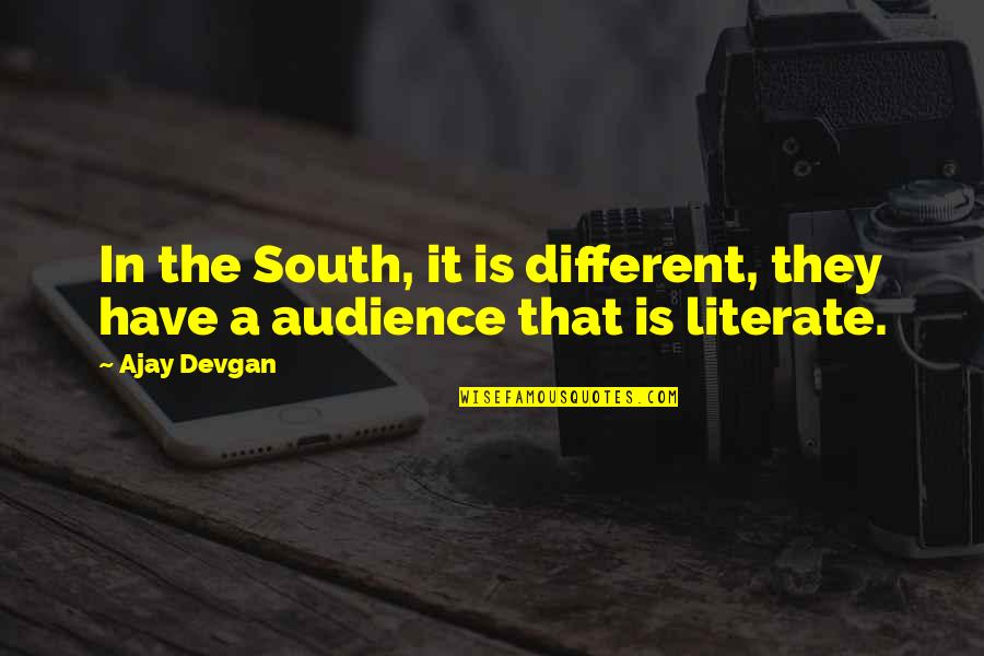 Postojanost Quotes By Ajay Devgan: In the South, it is different, they have