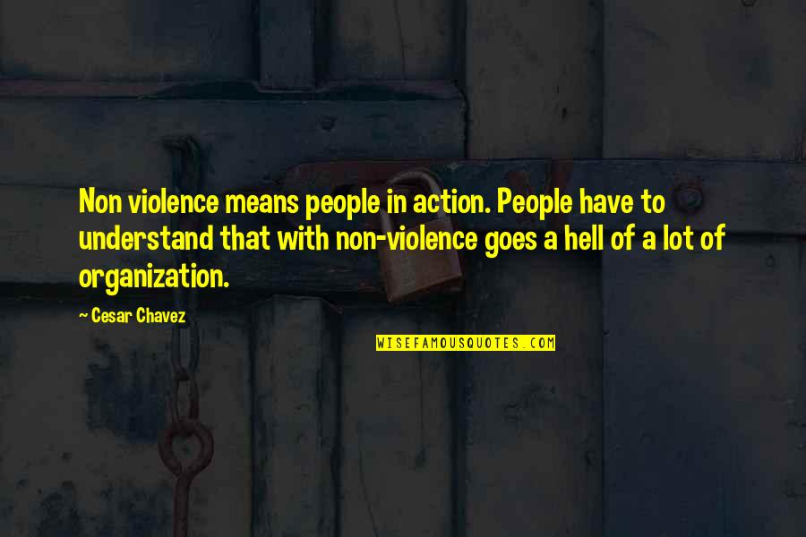 Postolache Claudiu Quotes By Cesar Chavez: Non violence means people in action. People have Postolache Claudiu Quotes By Cesar Chavez: Non violence means people in action. People have