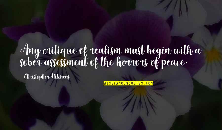 Postolache Ion Quotes By Christopher Hitchens: Any critique of realism must begin with a Postolache Ion Quotes By Christopher Hitchens: Any critique of realism must begin with a