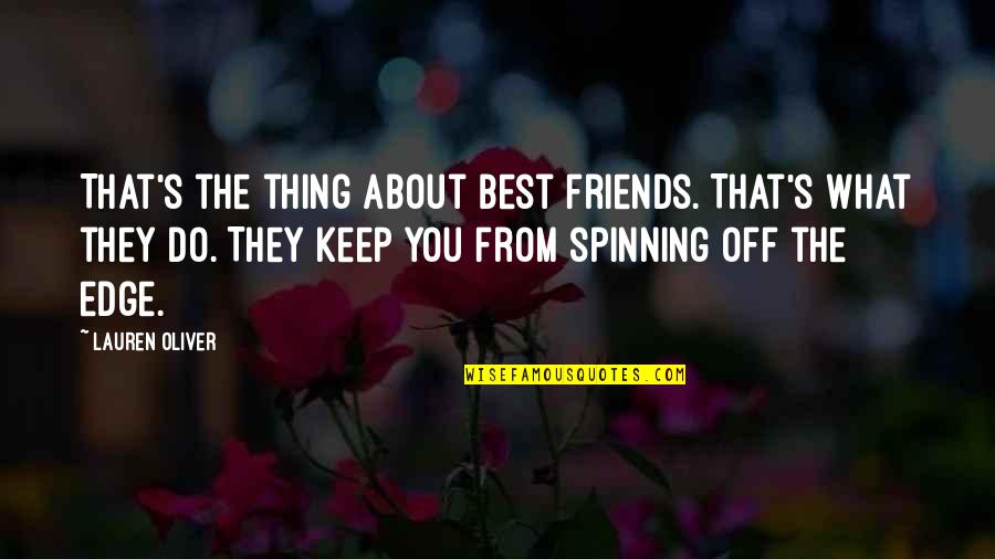 Postopia Quotes By Lauren Oliver: That's the thing about best friends. That's what