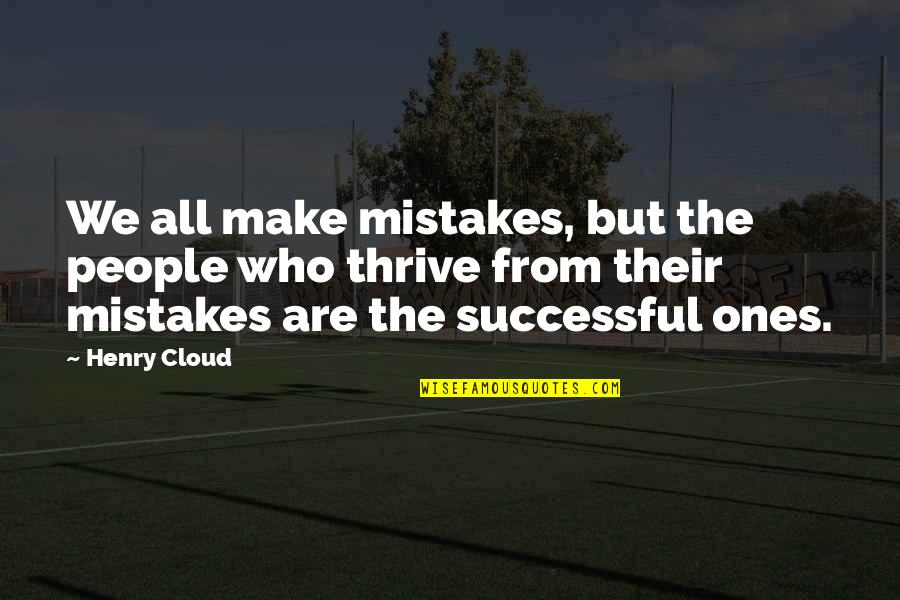 Postponement Synonym Quotes By Henry Cloud: We all make mistakes, but the people who