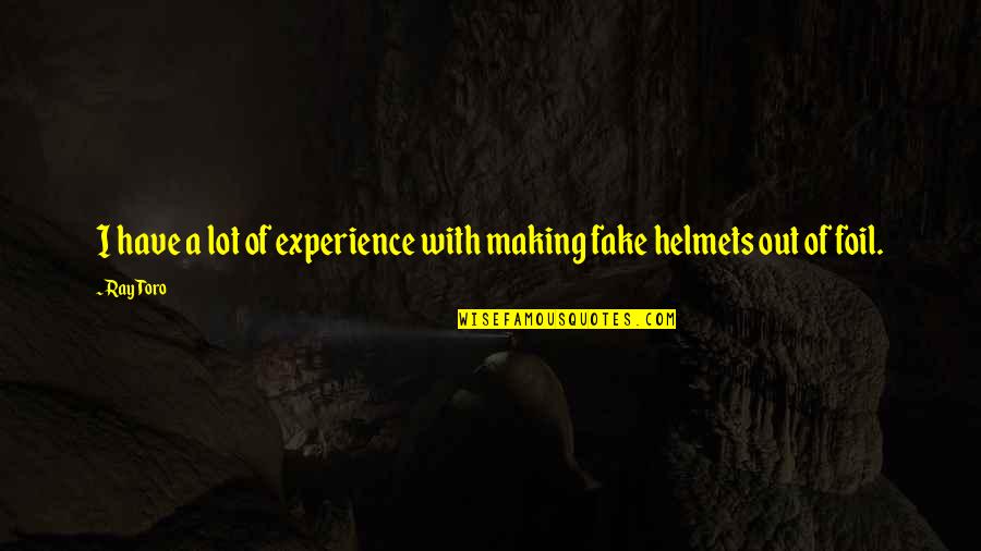 Postponing Funny Quotes By Ray Toro: I have a lot of experience with making