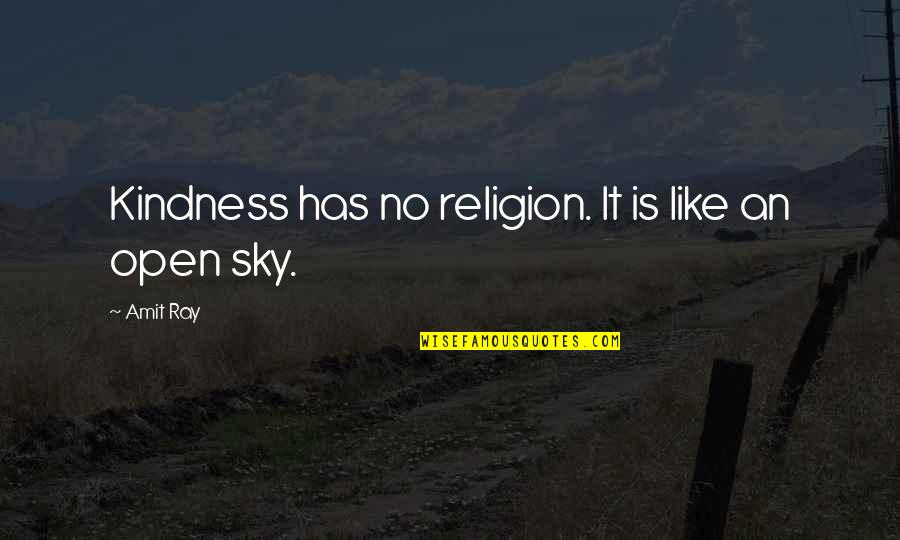 Postreligious Quotes By Amit Ray: Kindness has no religion. It is like an