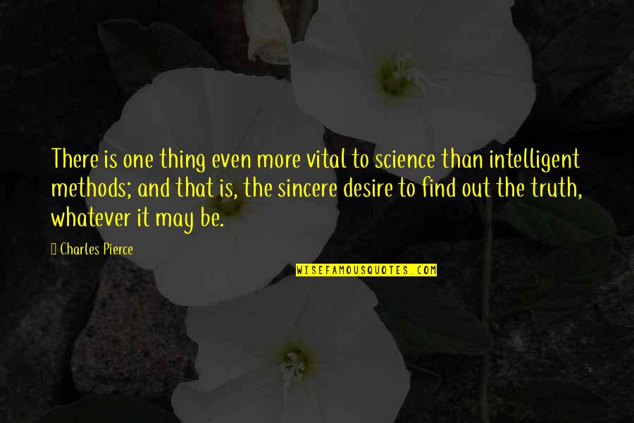 Postulancy Quotes By Charles Pierce: There is one thing even more vital to