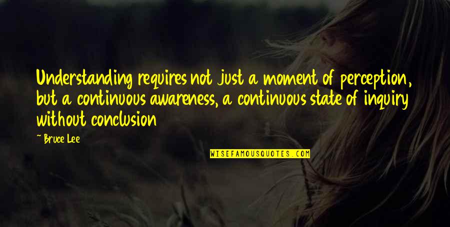 Posture Ergonomics Quotes By Bruce Lee: Understanding requires not just a moment of perception, Posture Ergonomics Quotes By Bruce Lee: Understanding requires not just a moment of perception,