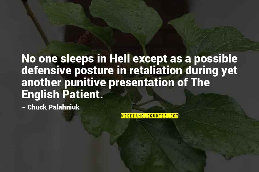 Posture Quotes By Chuck Palahniuk: No one sleeps in Hell except as a