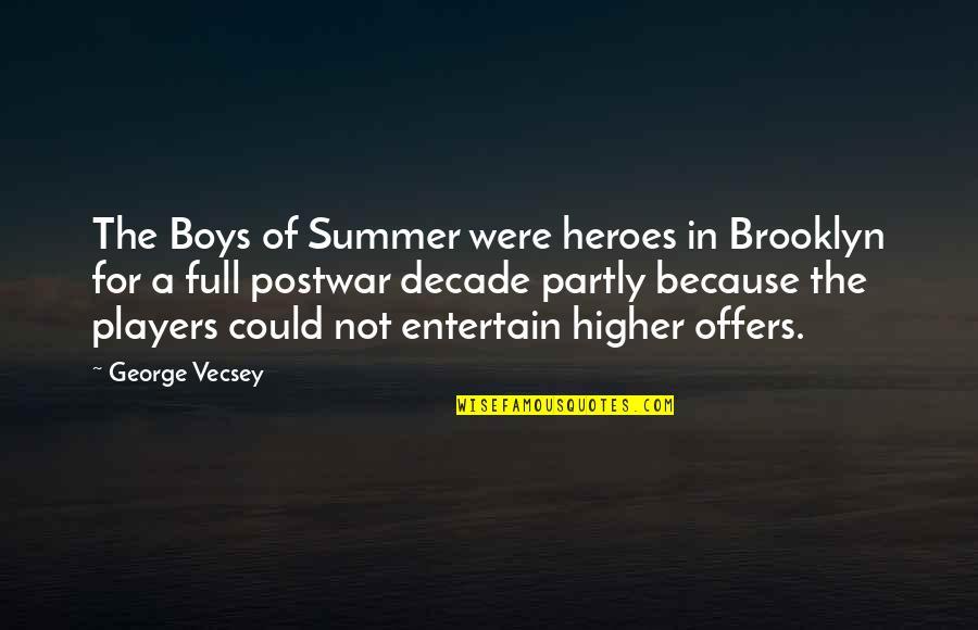 Postwar Quotes By George Vecsey: The Boys of Summer were heroes in Brooklyn