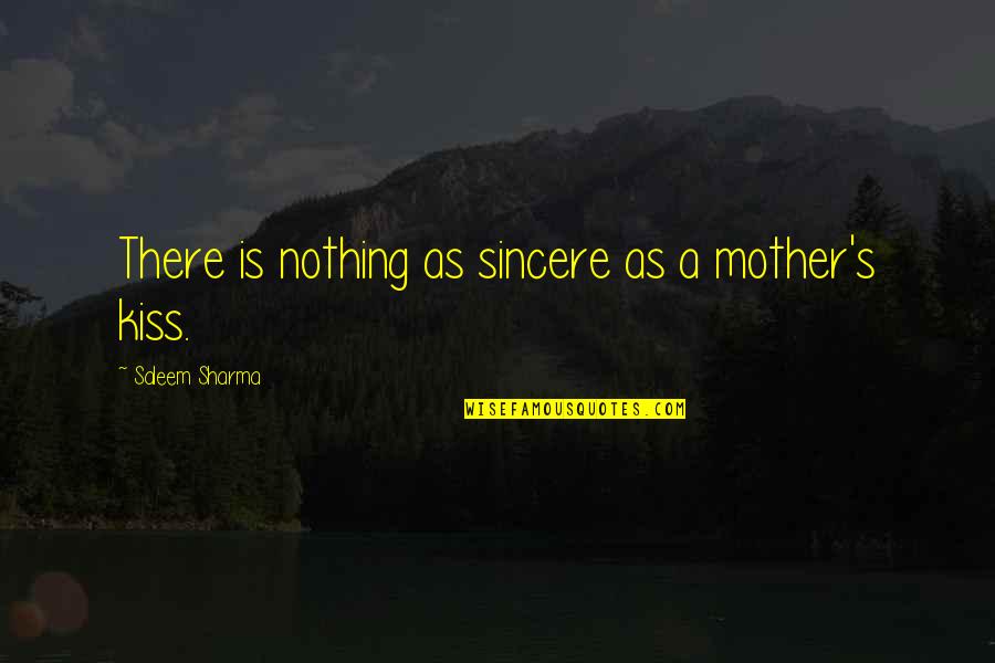 Pot Calling Kettle Black Quotes By Saleem Sharma: There is nothing as sincere as a mother's