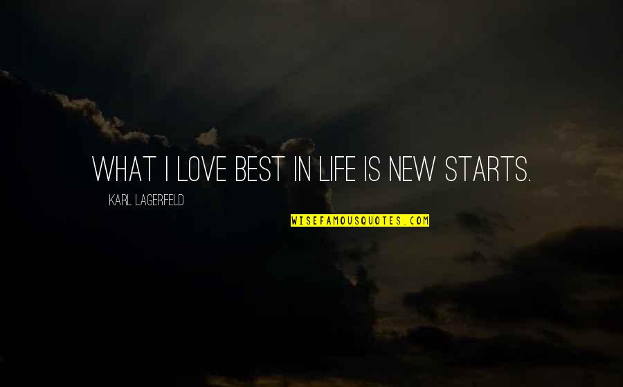 Pot Chain Quotes By Karl Lagerfeld: What I love best in life is new Pot Chain Quotes By Karl Lagerfeld: What I love best in life is new