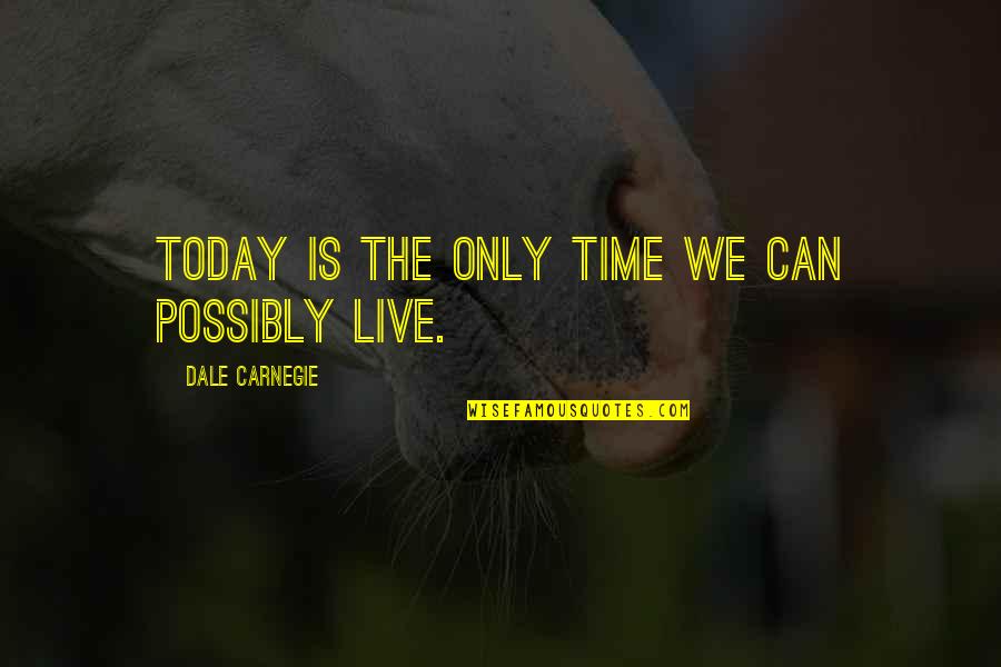 Pot Stirrers And Christians Quotes By Dale Carnegie: Today is the only time we can possibly
