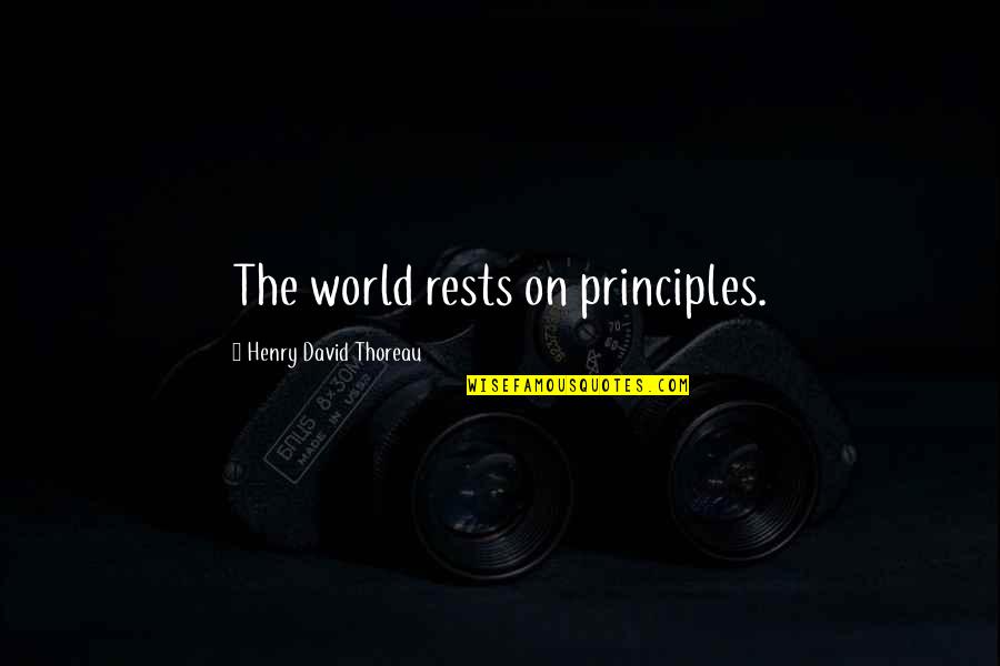 Potasio Simbolo Quotes By Henry David Thoreau: The world rests on principles. Potasio Simbolo Quotes By Henry David Thoreau: The world rests on principles.