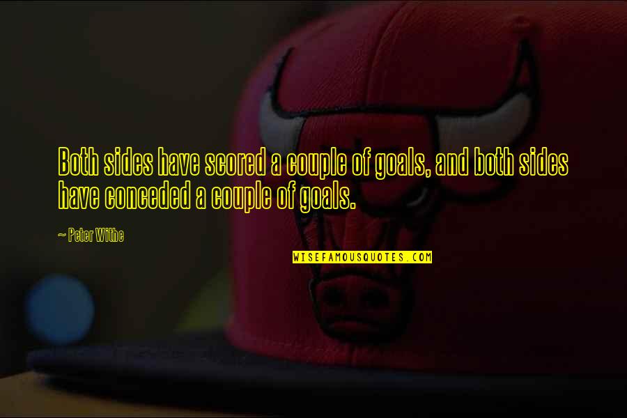 Potatohead Quotes By Peter Withe: Both sides have scored a couple of goals,