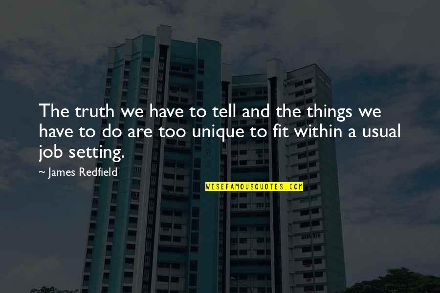 Potbellies Overland Quotes By James Redfield: The truth we have to tell and the
