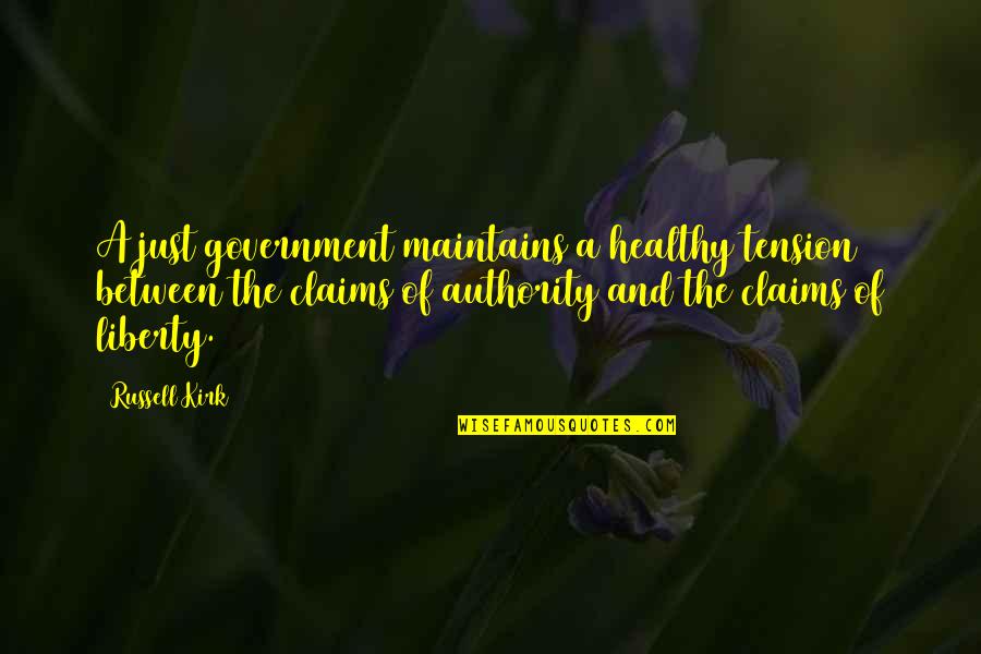 Potcoava Martisor Quotes By Russell Kirk: A just government maintains a healthy tension between Potcoava Martisor Quotes By Russell Kirk: A just government maintains a healthy tension between