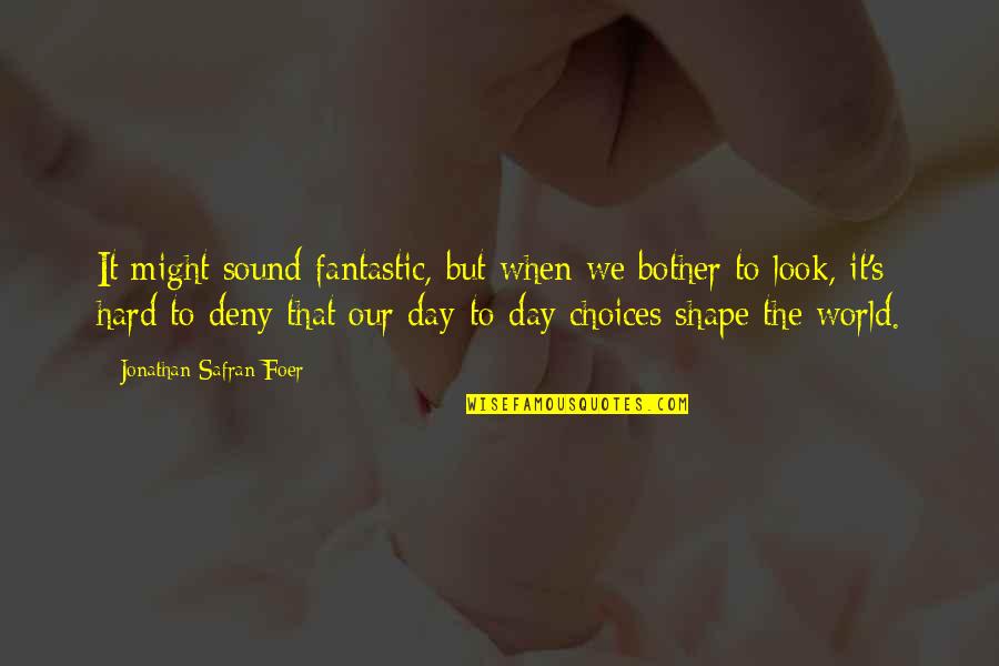 Potek Battery Quotes By Jonathan Safran Foer: It might sound fantastic, but when we bother Potek Battery Quotes By Jonathan Safran Foer: It might sound fantastic, but when we bother