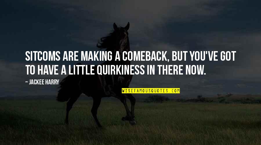 Potemkin Reese Quotes By Jackee Harry: Sitcoms are making a comeback, but you've got