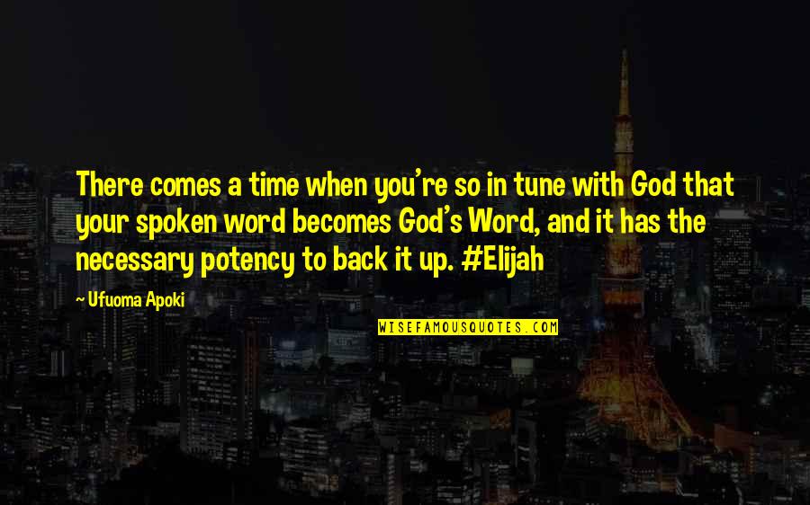 Potency Quotes By Ufuoma Apoki: There comes a time when you're so in