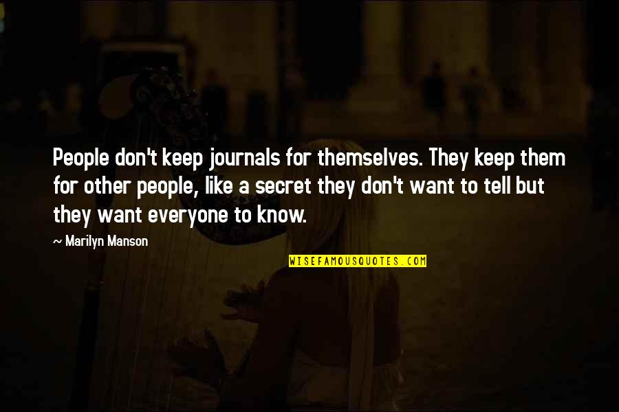 Potential Earnings Quotes By Marilyn Manson: People don't keep journals for themselves. They keep Potential Earnings Quotes By Marilyn Manson: People don't keep journals for themselves. They keep