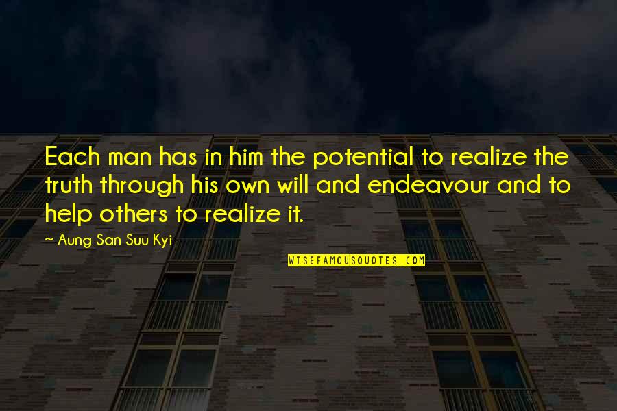 Potential Of Man Quotes By Aung San Suu Kyi: Each man has in him the potential to