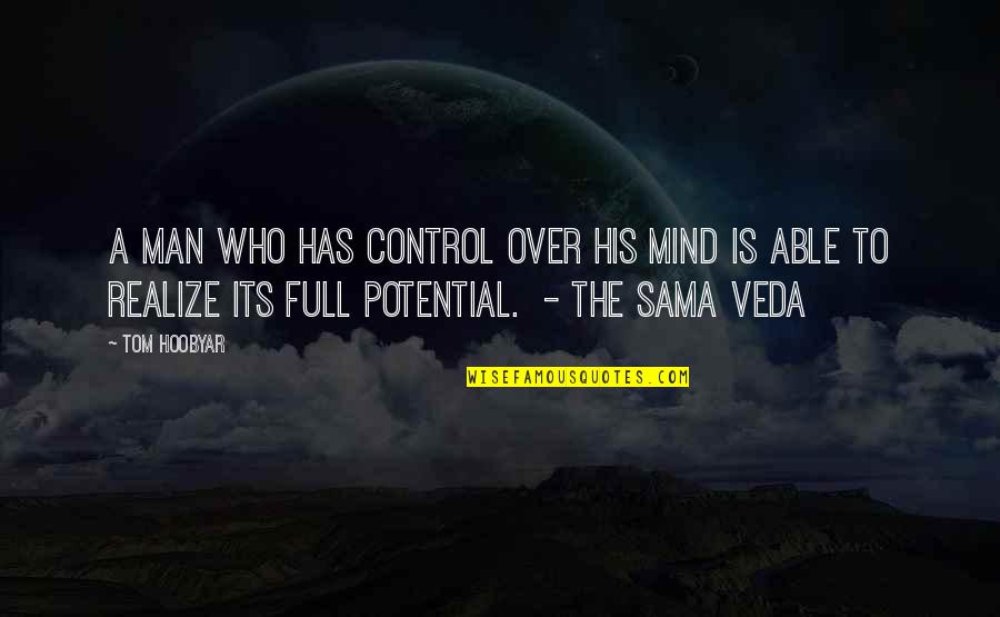 Potential Of Man Quotes By Tom Hoobyar: A man who has control over his mind