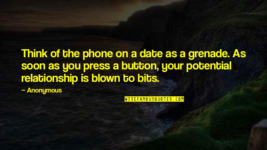 Potential Relationship Quotes By Anonymous: Think of the phone on a date as Potential Relationship Quotes By Anonymous: Think of the phone on a date as