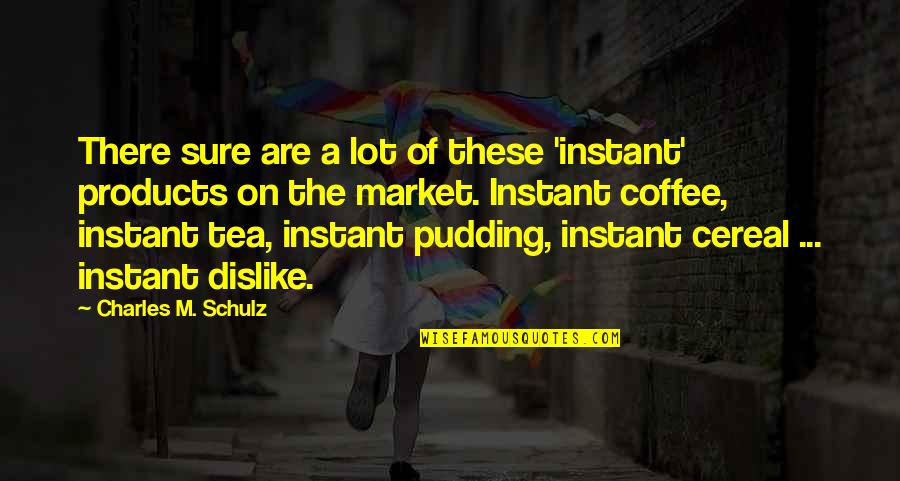 Potential Talent Quotes By Charles M. Schulz: There sure are a lot of these 'instant' Potential Talent Quotes By Charles M. Schulz: There sure are a lot of these 'instant'