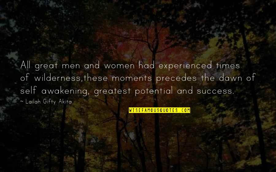 Potential To Be Great Quotes By Lailah Gifty Akita: All great men and women had experienced times Potential To Be Great Quotes By Lailah Gifty Akita: All great men and women had experienced times