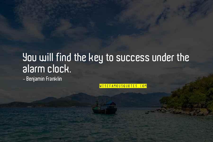 Potentielle Quotes By Benjamin Franklin: You will find the key to success under