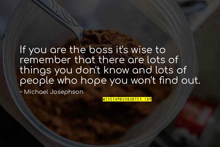 Potentilla Recta Quotes By Michael Josephson: If you are the boss it's wise to
