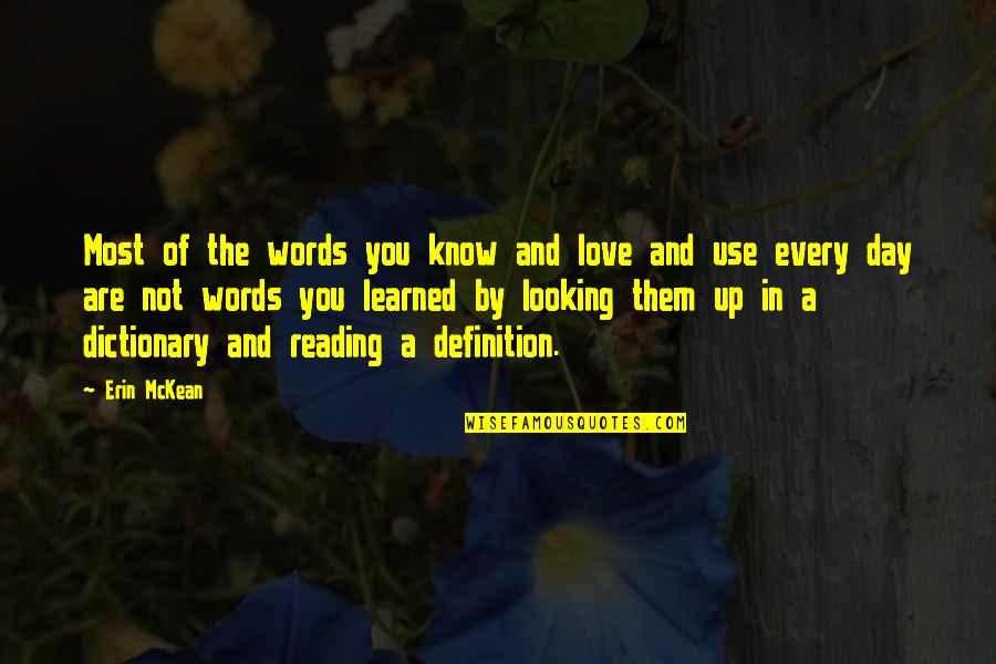 Potevanka Quotes By Erin McKean: Most of the words you know and love Potevanka Quotes By Erin McKean: Most of the words you know and love