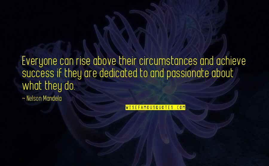 Potful In Some Italian Quotes By Nelson Mandela: Everyone can rise above their circumstances and achieve