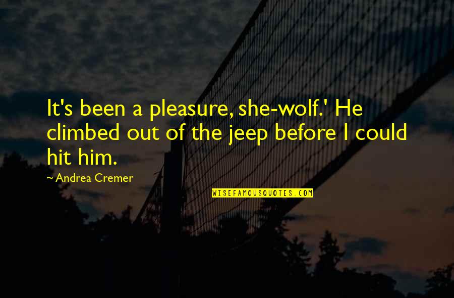 Potica Cookies Quotes By Andrea Cremer: It's been a pleasure, she-wolf.' He climbed out