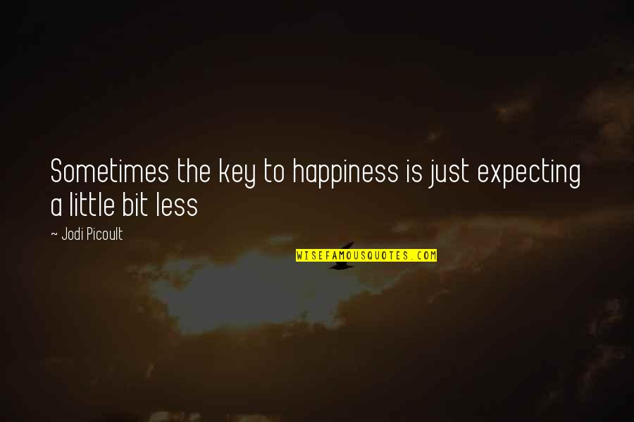 Potine Quotes By Jodi Picoult: Sometimes the key to happiness is just expecting