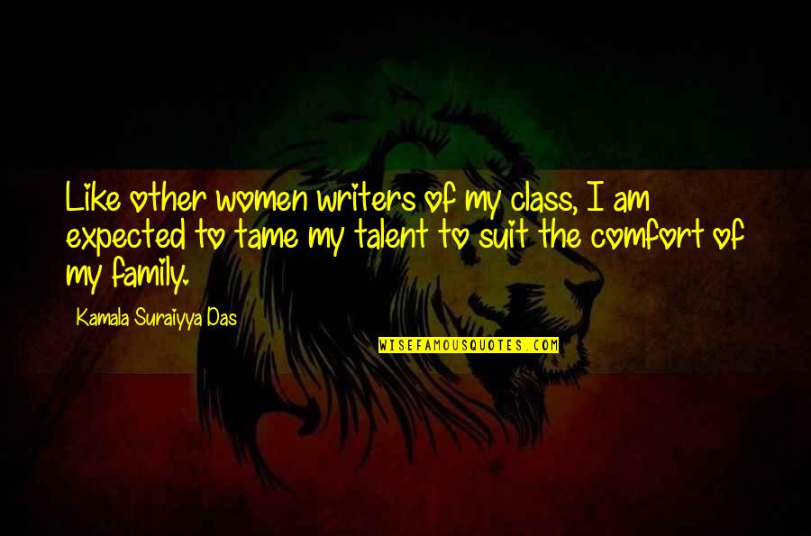 Potirendaba Quotes By Kamala Suraiyya Das: Like other women writers of my class, I Potirendaba Quotes By Kamala Suraiyya Das: Like other women writers of my class, I