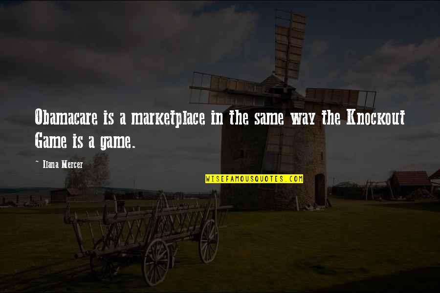 Potiuni Quotes By Ilana Mercer: Obamacare is a marketplace in the same way