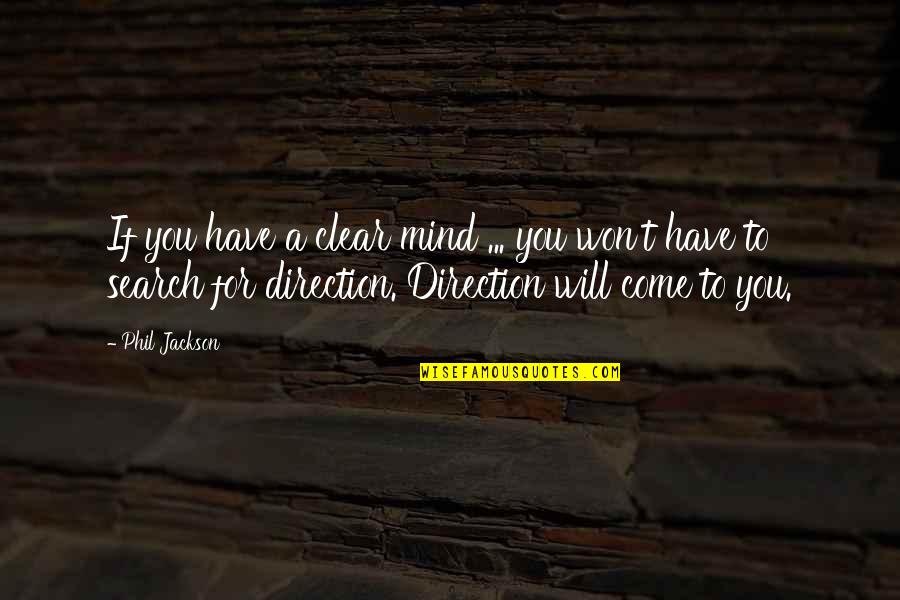 Potkivanje Quotes By Phil Jackson: If you have a clear mind ... you