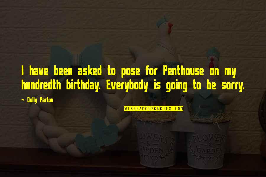 Potnicky Quotes By Dolly Parton: I have been asked to pose for Penthouse
