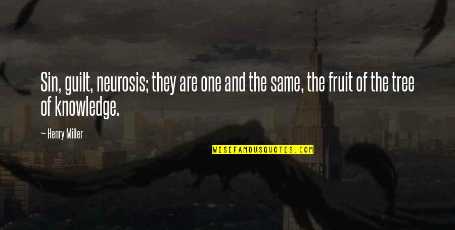 Potnicky Quotes By Henry Miller: Sin, guilt, neurosis; they are one and the