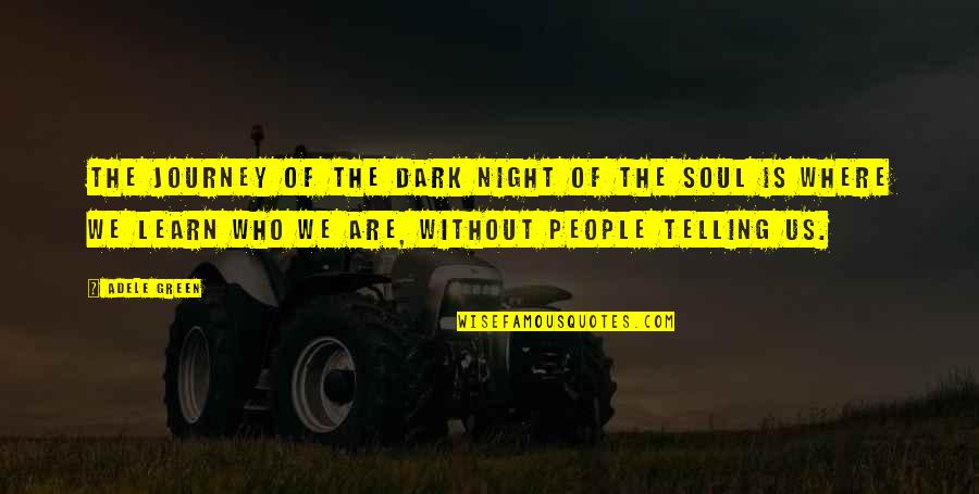Potocka Pottery Quotes By Adele Green: The journey of the dark night of the