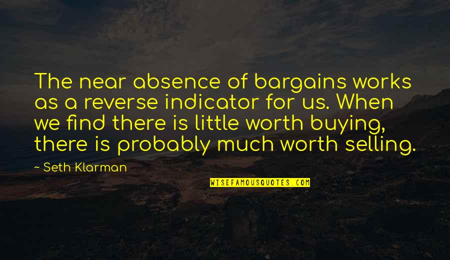 Potocka Pottery Quotes By Seth Klarman: The near absence of bargains works as a