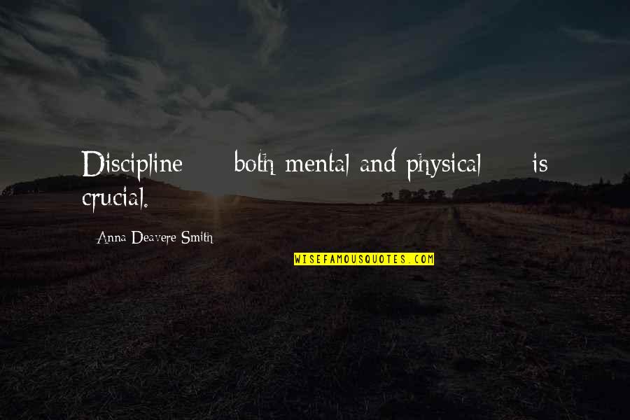Potomac Housewives Quotes By Anna Deavere Smith: Discipline - both mental and physical - is