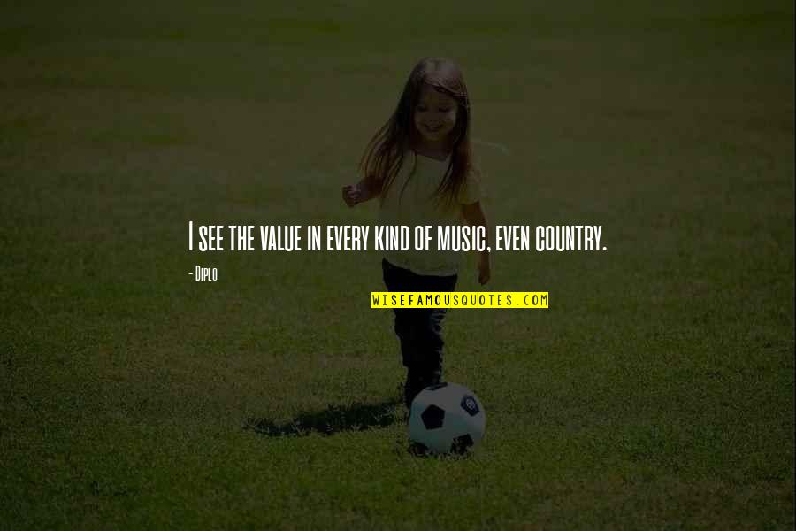 Potovanja Poleti Quotes By Diplo: I see the value in every kind of