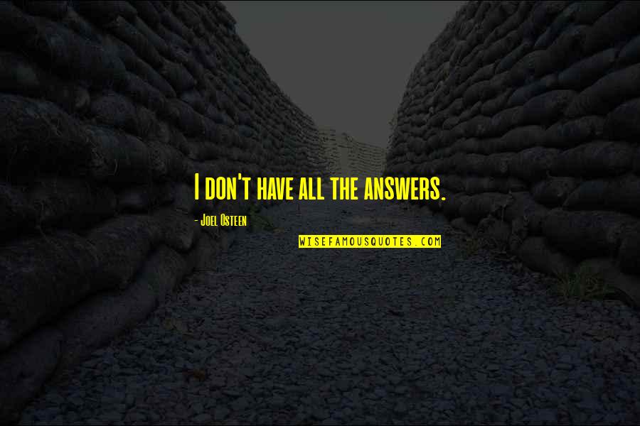 Potovn Quotes By Joel Osteen: I don't have all the answers.