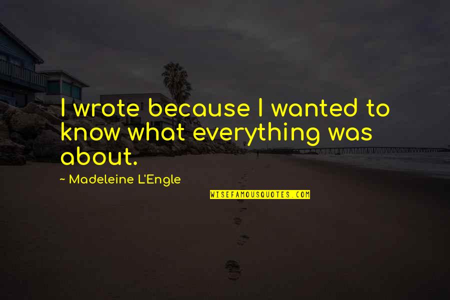 Potozkin Dermatology Quotes By Madeleine L'Engle: I wrote because I wanted to know what