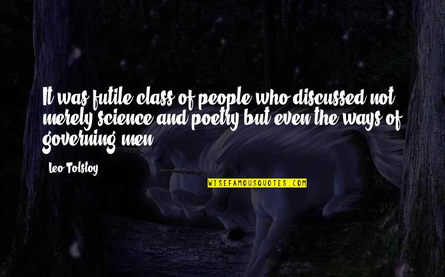 Potpuna Regeneracija Quotes By Leo Tolstoy: It was futile class of people who discussed Potpuna Regeneracija Quotes By Leo Tolstoy: It was futile class of people who discussed